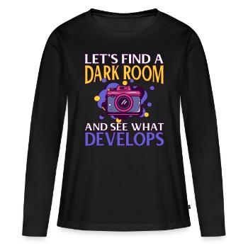 Lasst uns einen dunklen Raum finden und sehen, was sich entwickelt - Frauen Premium Bio Langarmshirt - Schwarz - Vorne - Julia (174cm)