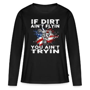 Dirtbike Motocross MX If dirt aint flyin you aintd - Women's Premium Organic Long Sleeve Shirt - black - Front - Julia (174cm)