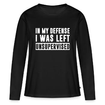 Funny In my defense i was left unsupervised - Women's Premium Organic Long Sleeve Shirt - black - Front - Julia (174cm)