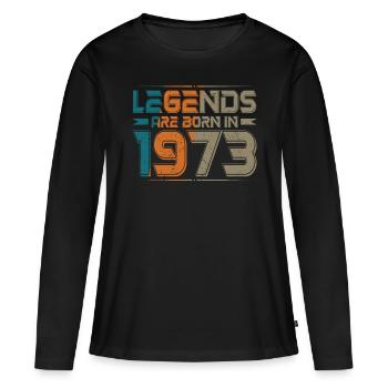 50th birthday Legends are born in 1973 - Women's Premium Organic Long Sleeve Shirt - black - Front - Julia (174cm)