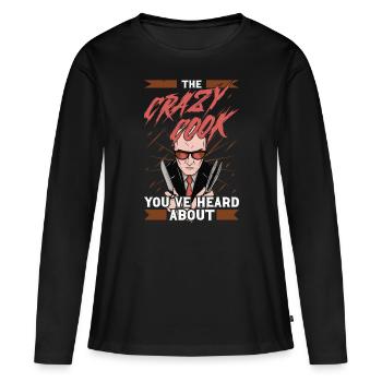 Chef Crazy Cook Youve Heard About Cooking Chef - Women's Premium Organic Long Sleeve Shirt - black - Front - Julia (174cm)