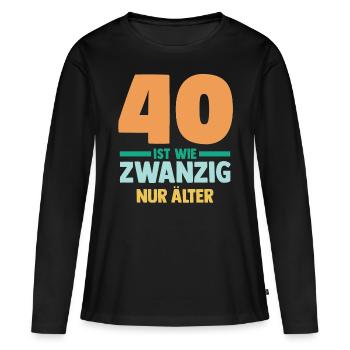 Vierzig 40 Jahre Vierzigster Geburtstag - Frauen Premium Bio Langarmshirt - Schwarz - Vorne - Julia (174cm)