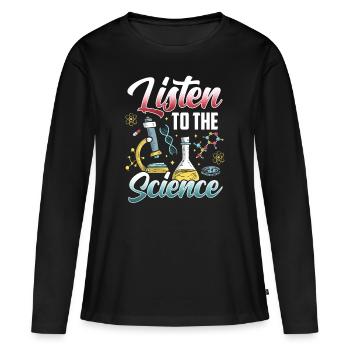 Écoutez les scientifiques scientifiques - T-shirt manches longues Premium bio Femme - noir - Devant - Julia (174cm)
