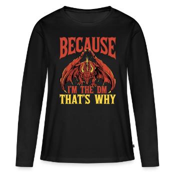 Parce que je suis le Dm C’est pourquoi 6 - T-shirt manches longues Premium bio Femme - noir - Devant - Julia (174cm)