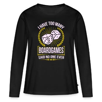 Ich habe zu viele Brettspiele - Brettspiele Geschenk - Frauen Premium Bio Langarmshirt - Schwarz - Vorne - Julia (174cm)