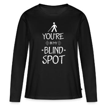 You´re in my Blind Spot Blindness No Vision Blind - Women's Premium Organic Long Sleeve Shirt - black - Front - Julia (174cm)