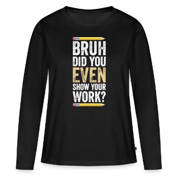Drôle Professeur de Math Blague Hommes Femmes Fun Meilleur Math Qu - T-shirt manches longues Premium bio Femme - noir - Devant - Julia (174cm)