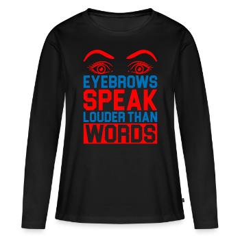 Les sourcils parlent plus fort que les mots 5 - T-shirt manches longues Premium bio Femme - noir - Devant - Julia (174cm)