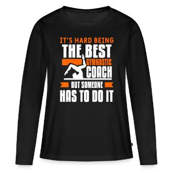 Funny Acrobat Gymnast Quote For An Acrobatic Gymna - Women's Premium Organic Long Sleeve Shirt - black - Front - Julia (174cm)