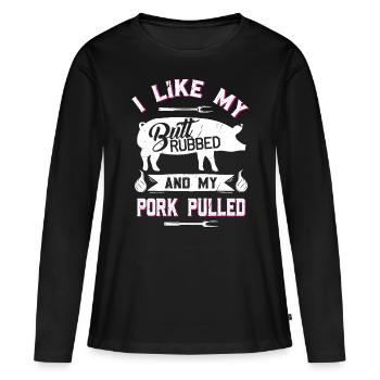 Funny BBQ Grilling Quote Pig Pulled Pork - Women's Premium Organic Long Sleeve Shirt - black - Front - Julia (174cm)