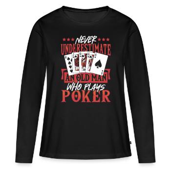 Ne sous-estimez jamais un vieil homme qui joue au poker - T-shirt manches longues Premium bio Femme - noir - Devant - Julia (174cm)