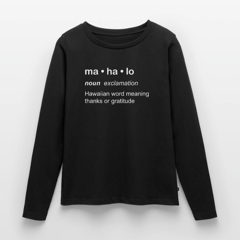 Mahalo Définition Nouveauté Langue hawaïenne T-shirt manches longues Premium bio Femme