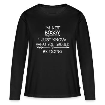 Ich bin nicht herrisch Ich weiß nur, was du tun solltest - Frauen Premium Bio Langarmshirt - Schwarz - Vorne - Julia (174cm)