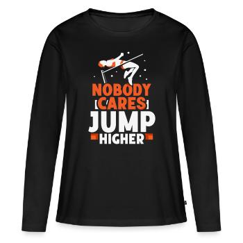 Personne ne s’en soucie Saut plus haut Saut en hauteur - T-shirt manches longues Premium bio Femme - noir - Devant - Julia (174cm)
