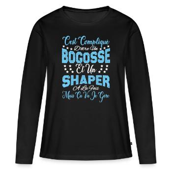 c'est compliqué d'être un Bogosse et un Shaper. - T-shirt manches longues Premium bio Femme - noir - Devant - Julia (174cm)
