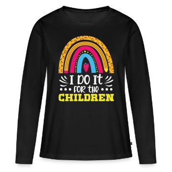 Lehrer Do It For Children Schule Schüler Klasse - Frauen Premium Bio Langarmshirt - Schwarz - Vorne - Julia (174cm)