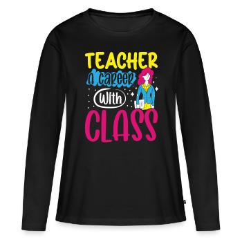 Teacher Teacher Career With Class School Students - Women's Premium Organic Long Sleeve Shirt - black - Front - Julia (174cm)