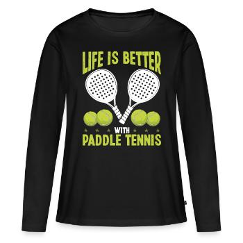 Paddle Tennis Player Match Life is better with - Women's Premium Organic Long Sleeve Shirt - black - Front - Julia (174cm)