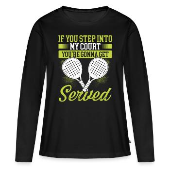 Paddle Tennis Player Match Step into my Court - Frauen Premium Bio Langarmshirt - Schwarz - Vorne - Julia (174cm)