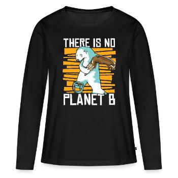Global Warming There Is No Planet B Climate Change - Frauen Premium Bio Langarmshirt - Schwarz - Vorne - Julia (174cm)