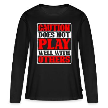 Caution Does Not Play Well With Others 46 - Frauen Premium Bio Langarmshirt - Schwarz - Vorne - Julia (174cm)