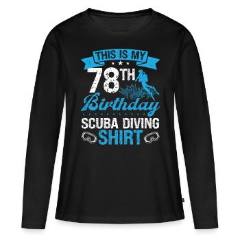 78 Year Old Scuba Diver Snorkeling Mask Dive - Women's Premium Organic Long Sleeve Shirt - black - Front - Julia (174cm)
