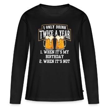 Zweimal Trinken Wenn Ich Geburtstag Habe Trinker - Frauen Premium Bio Langarmshirt - Schwarz - Vorne - Julia (174cm)