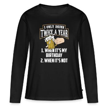 Zweimal Trinken Wenn Ich Geburtstag Habe Trinker - Frauen Premium Bio Langarmshirt - Schwarz - Vorne - Julia (174cm)
