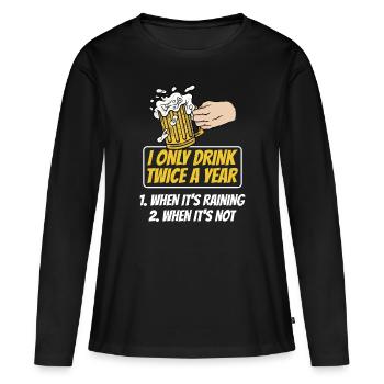 Zweimal Trinken Wenn Es Regnet Getränk Trinker - Frauen Premium Bio Langarmshirt - Schwarz - Vorne - Julia (174cm)