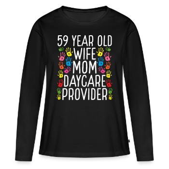 59 Year Old Daycare Provider Wife Mom Childcare - Frauen Premium Bio Langarmshirt - Schwarz - Vorne - Julia (174cm)
