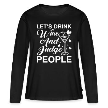 Buvons du vin et jugeons les gens 12 - T-shirt manches longues Premium bio Femme - noir - Devant - Julia (174cm)