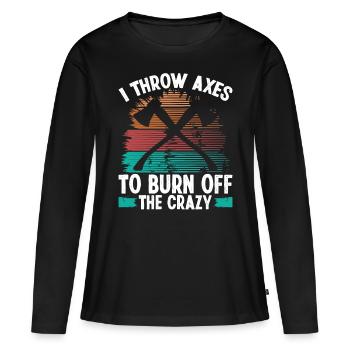 Axe Throwing Burn off the Crazy Thrower Axe Quote - Frauen Premium Bio Langarmshirt - Schwarz - Vorne - Julia (174cm)