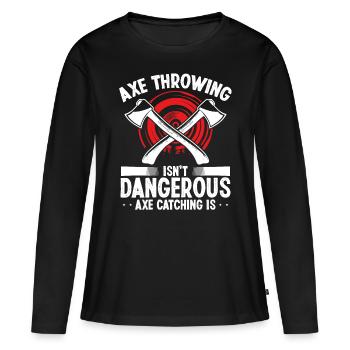 Axe Throwing Axe Catching is dangerous Thrower - Frauen Premium Bio Langarmshirt - Schwarz - Vorne - Julia (174cm)