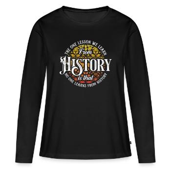 Historien La seule leçon que nous recherchons Historiens - T-shirt manches longues Premium bio Femme - noir - Devant - Julia (174cm)