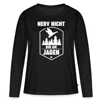 Nerv Nicht Bin Am Jagen - Frauen Premium Bio Langarmshirt - Schwarz - Vorne - Julia (174cm)
