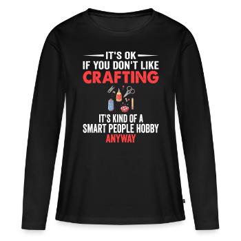 Smart People Hobby Crafting - Funny Craftersyarncr - Women's Premium Organic Long Sleeve Shirt - black - Front - Julia (174cm)