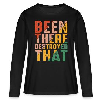 Been There Destroyed That 8 - Women's Premium Organic Long Sleeve Shirt - black - Front - Julia (174cm)