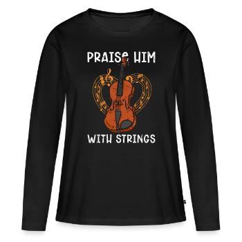 Violin Praise Him With Strings Musical Violinist - Frauen Premium Bio Langarmshirt - Schwarz - Vorne - Julia (174cm)