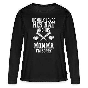 He Only Loves His Bat His Momma Baseball Softball - Frauen Premium Bio Langarmshirt - Schwarz - Vorne - Julia (174cm)