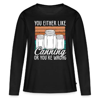 Canning Season Homesteading Food Canner - Frauen Premium Bio Langarmshirt - Schwarz - Vorne - Julia (174cm)