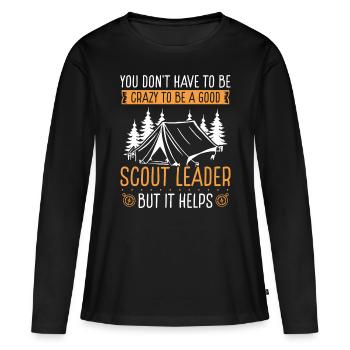 Scout Leader Dont have to be crazy Boy ScoutScoutS - Women's Premium Organic Long Sleeve Shirt - black - Front - Julia (174cm)