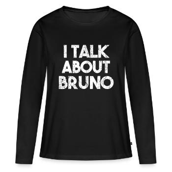 Womens Mens Funny I Talk About Bruno, enfants garçons gi - T-shirt manches longues Premium bio Femme - noir - Devant - Julia (174cm)