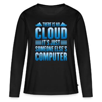 There Is No Cloud, It's Just Someone's Computer 13 - Frauen Premium Bio Langarmshirt - Schwarz - Vorne - Julia (174cm)