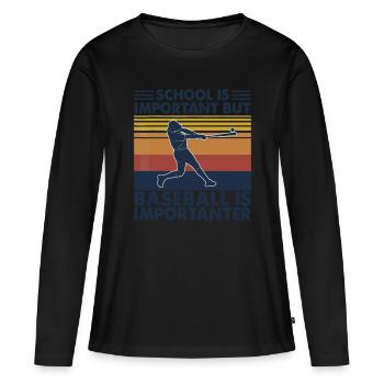Vintage School Is Important But Baseball Is Import - Women's Premium Organic Long Sleeve Shirt - black - Front - Julia (174cm)