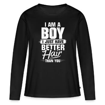 I'm a Boy I Just Have Better Hair Than You Funny B - Women's Premium Organic Long Sleeve Shirt - black - Front - Julia (174cm)