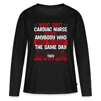 Night Shift Cardiac Nurse Nursing - Frauen Premium Bio Langarmshirt - Schwarz - Vorne - Julia (174cm)