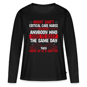 Night Shift Critical Care Nurse Nursing - Women's Premium Organic Long Sleeve Shirt - black - Front - Julia (174cm)