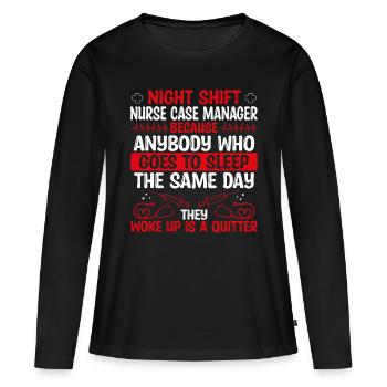 Night Shift Nurse Case Manager Nursing - Women's Premium Organic Long Sleeve Shirt - black - Front - Julia (174cm)