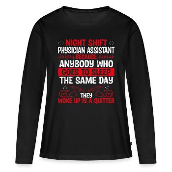 Night Shift Physician Assistant PA - Women's Premium Organic Long Sleeve Shirt - black - Front - Julia (174cm)