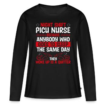 Night Shift PICU Nurse Nursing - Frauen Premium Bio Langarmshirt - Schwarz - Vorne - Julia (174cm)